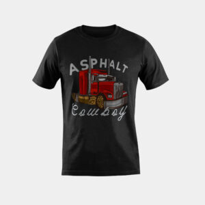 Asphalt Cowboy - Funny Trucker & Teamster T-Shirt