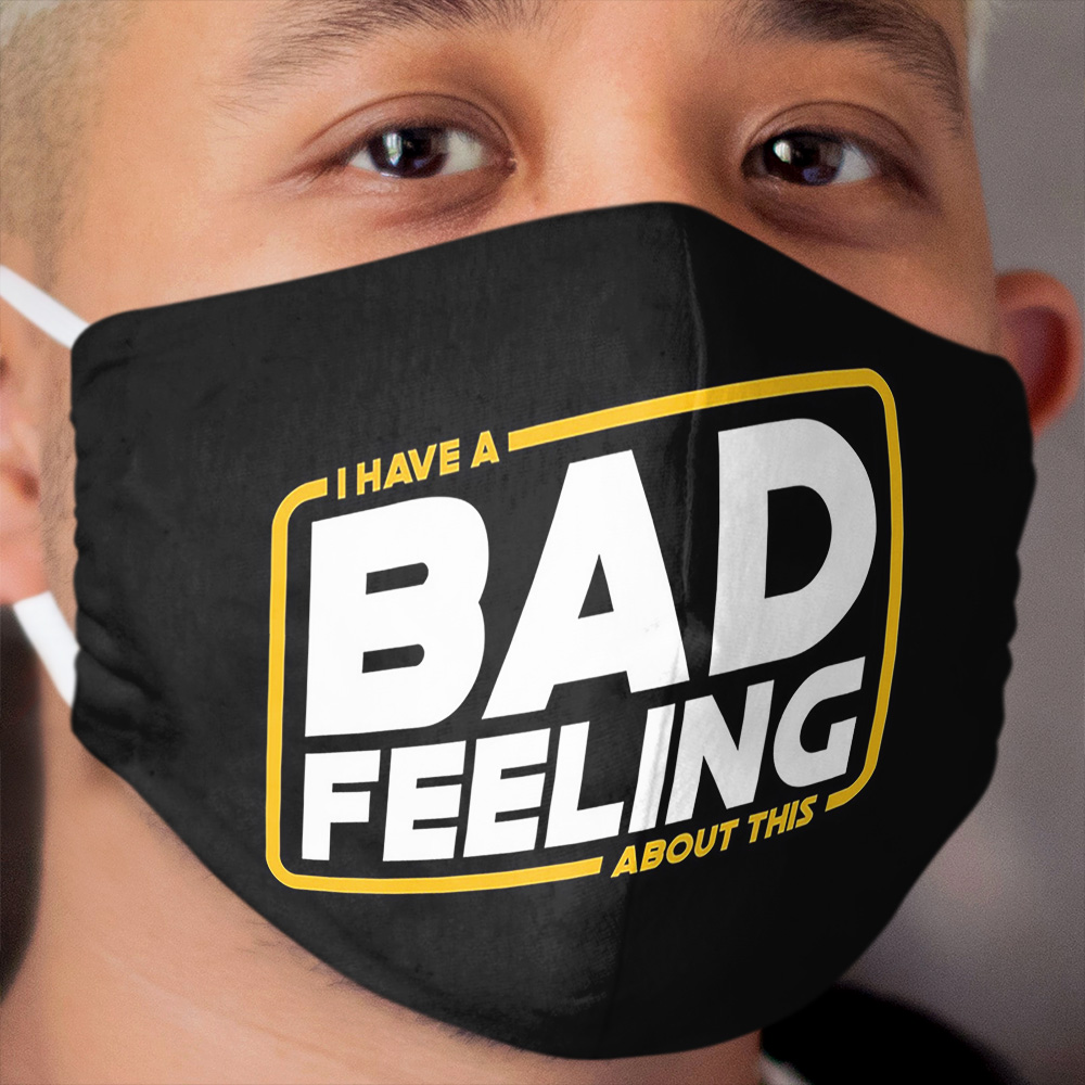 Bad Feels Cloth Face Mask