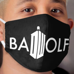 Bad Wolf (White Text) Cloth Face Mask