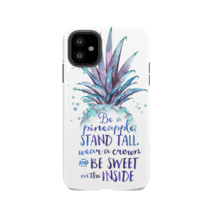 Be A Pineapple Tough Phone Case