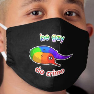 Be Gay, Do Crime Worm Cloth Face Mask