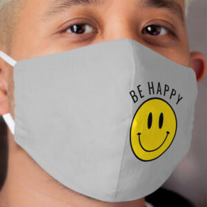 Be Happy | Happy Face | Smiley | Cloth Face Mask
