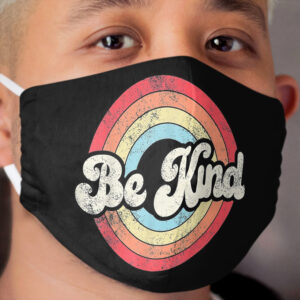 Be Kind Anti Bullying Inspirational Kindness Retro Vintage gifts Cloth Face Mask