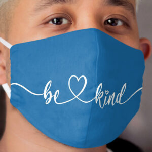 Be kind Cloth Face Mask
