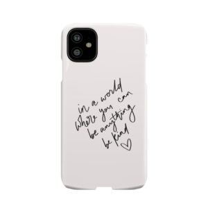 Be Kind Phone Case