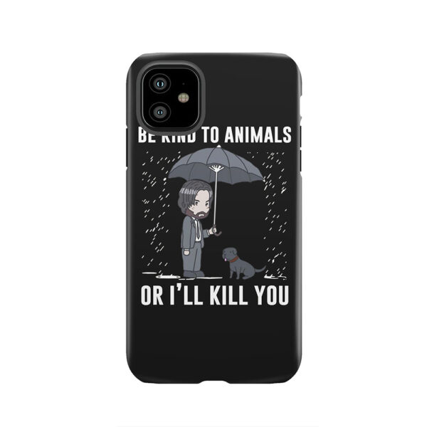 Be Kind To Animals Or I'll Kill You (John Wick) Tough Phone Case