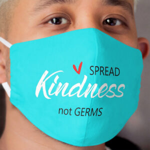 BE KIND TO ONE ANOTHER Cloth Face Mask