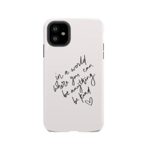 Be Kind Tough Phone Case
