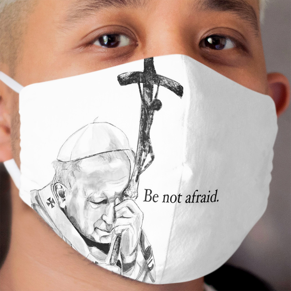 Be Not Afraid Cloth Face Mask