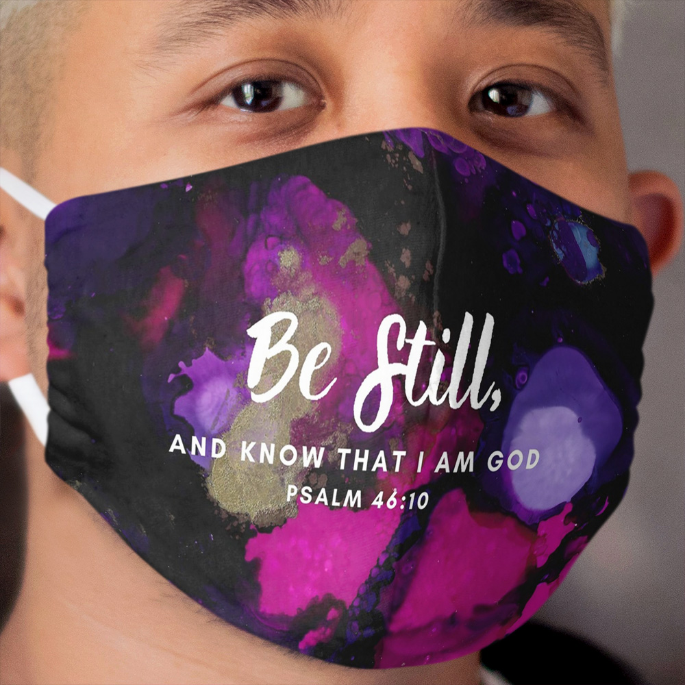 Be Still Psalm 46:10 Cloth Face Mask