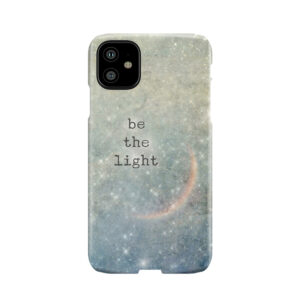 Be The Light Phone Case