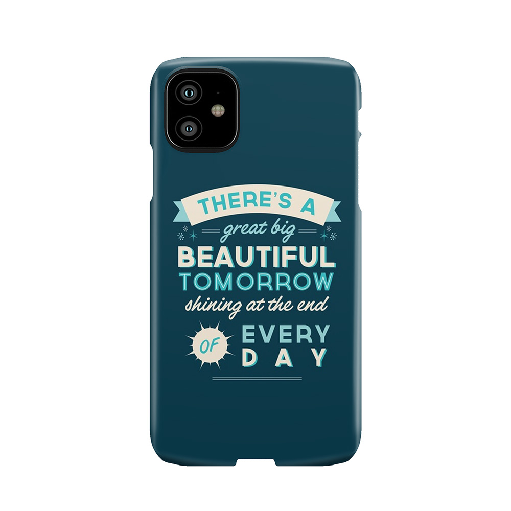 Beautiful Tomorrow Phone Case