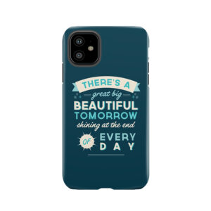 Beautiful Tomorrow Tough Phone Case