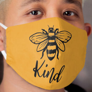 Bee Kind , Bee Happy , Mustard Color, Bee , Fall , Motivational , Inspirational , Adventure , Spring , Kindness , Camping , Cloth Face Mask