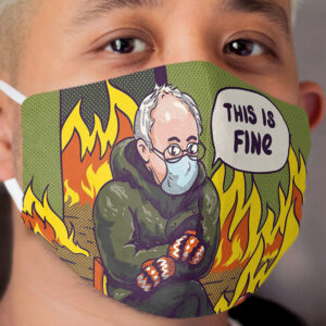 Bernie - This is Fine 1 | Mittens | Bernie Sanders sitting | Throne | Feel the Bern | King | Fire | The Man the Myth the Mitten | Universal Health Care | Drums | Drummer | Warm | Chillin Cloth Face Mask