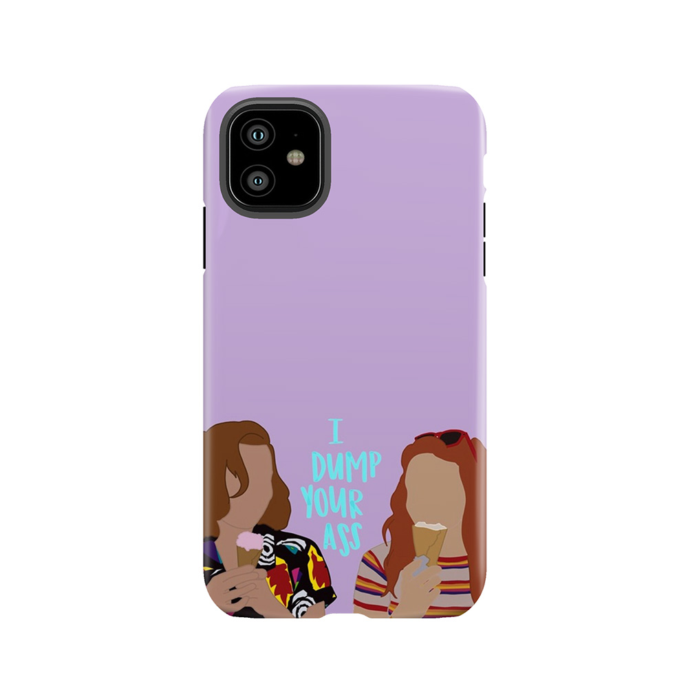 Best Of Species - I Dump Your Ass Tough Phone Case