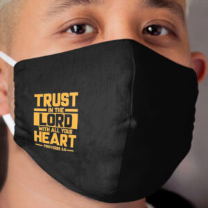 Bible Verse Trust in the Lord with all your heart Proverbs 3:5 Cloth Face Mask