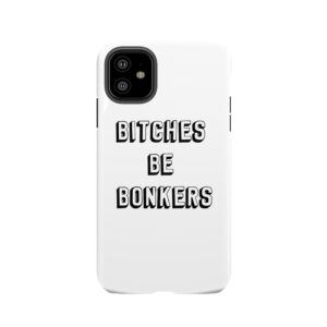 Bitches Be Bonkers - Jamal Turner Tough Phone Case
