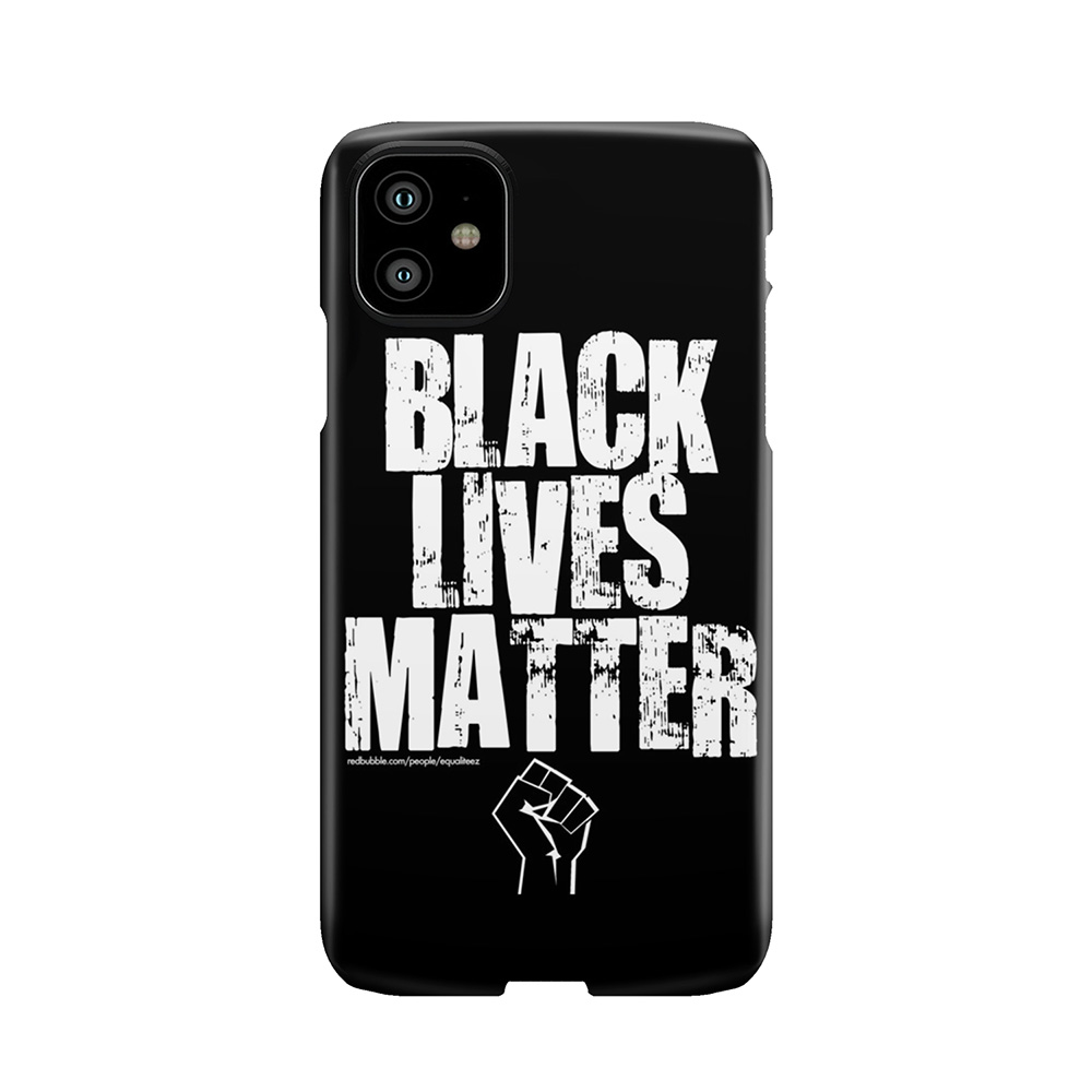 Black Lives Matter Too Phone Case