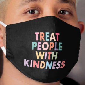 Black Treat People With Kindness Cloth Face Mask