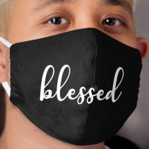 Blessed Thankful Positive Quote Cloth Face Mask