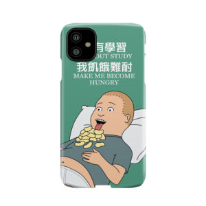 Bobby Hill - Without Study Make Me Become Hungry Phone Case
