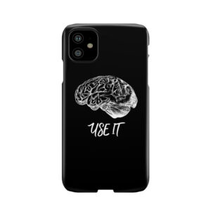 Brain Anatomy - Use It Phone Case