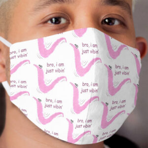bro I am just vibin Cloth Face Mask