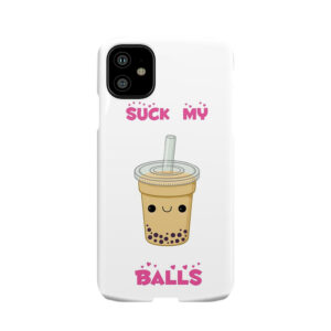 Bubble Tea! -Suck My Balls Phone Case