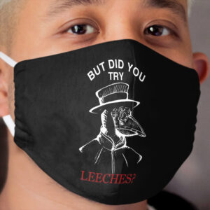 But did you try leeches ? Plague doctor Cloth Face Mask