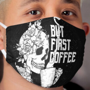 But First Coffee Skeleton Cloth Face Mask
