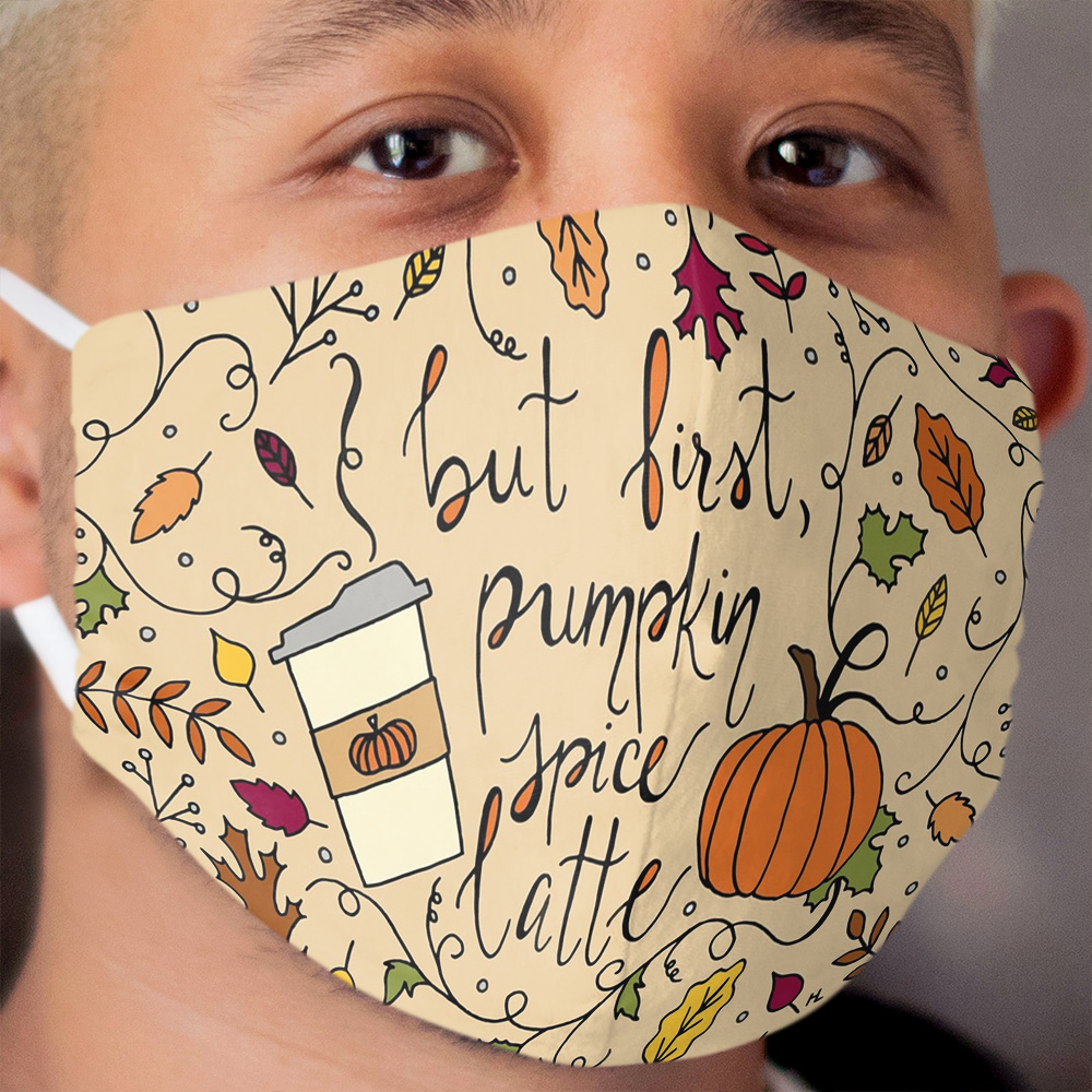But First, Pumpkin Spice Latte || Fall || Autumn || Lettering Cloth Face Mask