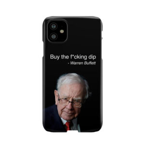 Buy The Fucking Dip - Warren Buffett Quote (Sfw) Phone Case