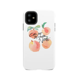 Call Me By Your Name - Peaches Tough Phone Case