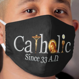 Catholic Since 33 AD Jesus Crucifix Eucharist Mass 2001 black Cloth Face Mask