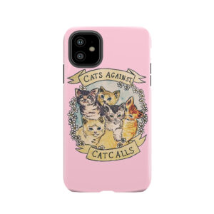 Cats Against Cat Calls Original (See V2 In My Shop) Tough Phone Case