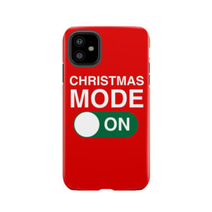 Christmas Mode: On Tough Phone Case