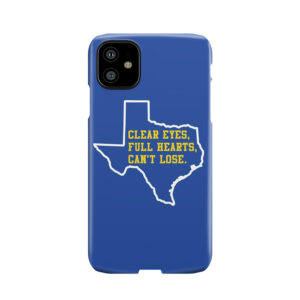 Clear Eyes, Full Hearts, Can'T Lose Friday Night Lights Phone Case
