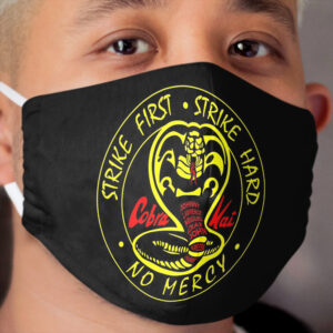 Cobra kai strike first strike hard no mercy Cloth Face Mask