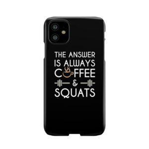 Coffee & Squats Phone Case