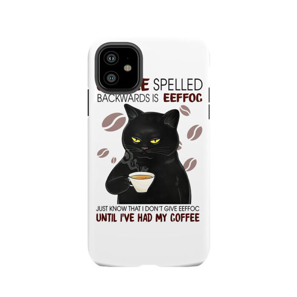 Coffee Spelled Backwards Is Eeffoc Tough Phone Case