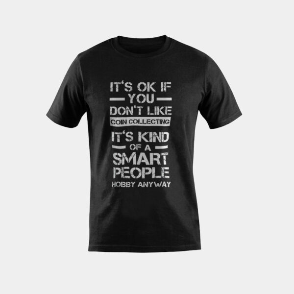Coin Collector Hobby Numismatist Coin Collecting T-Shirt