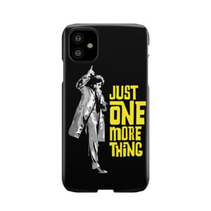 Columbo - Just One More Thing Phone Case