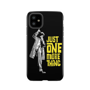 Columbo - Just One More Thing Tough Phone Case