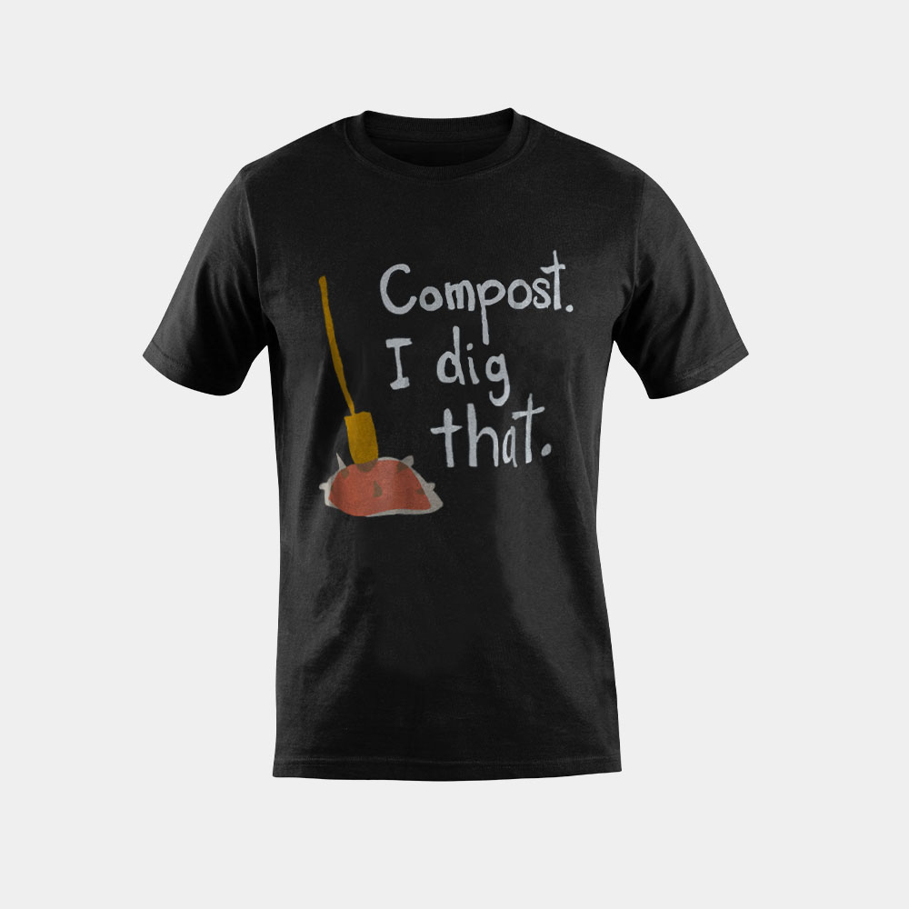 Compost I Dig That Tee Gardening Organic Humor Funny T-shirt