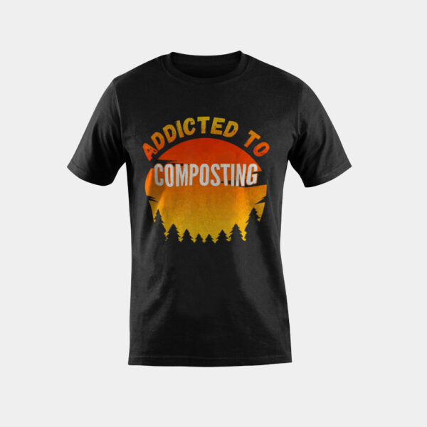 Composting Gift, Addicted to Composting T-Shirt