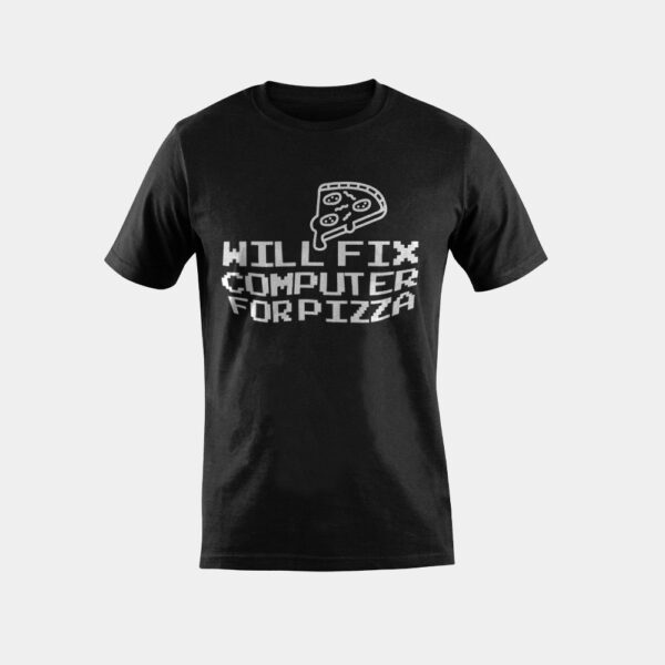 Computer Geek Will Fix Computer For Pizza T-Shirt