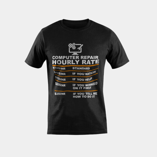 Computer Repair Hourly Rate, Computer Repair Geek T-shirt