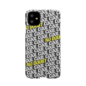 Cool Cool Cool Cool No Doubt Doubt No Doubt Phone Case