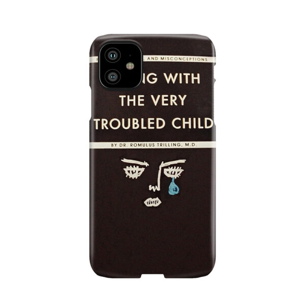 Coping With The Very Troubled Child Phone Case